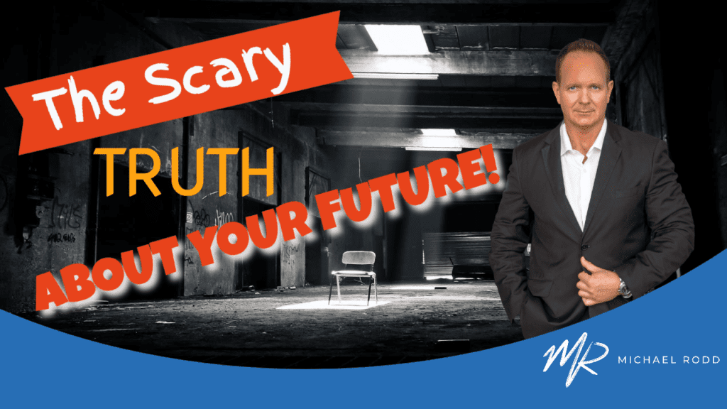 The Scary Truth About Your Future!